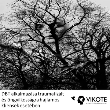 DBT alkalmazása traumatizált és öngyilkosságra hajlamos kliensekkel