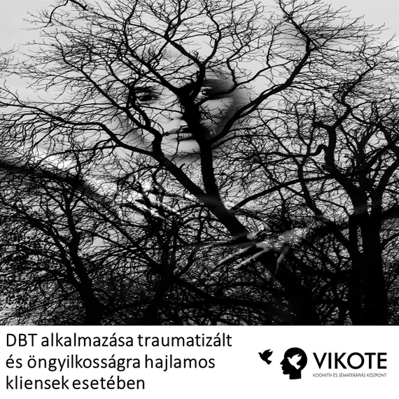 DBT alkalmazása traumatizált és öngyilkosságra hajlamos kliensekkel